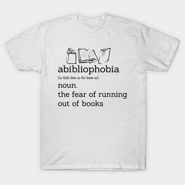 Funny Book Lover Library Tee Abibliophobia Definition by animericans